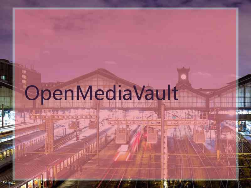 OpenMediaVault